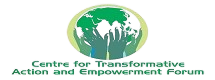 Centre for Transformative Action and Empowerment Forum (CTAEF)